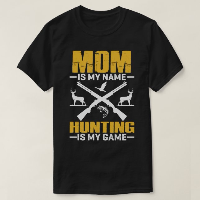 T-shirt MOM Est Mon Nom Chasse Est Mon Jeu (Design devant)