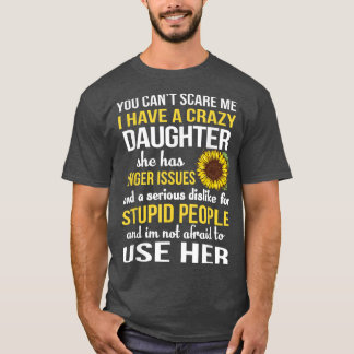 T-shirt Mom I Have A Crazy Daughter Sunflower Mother To Us