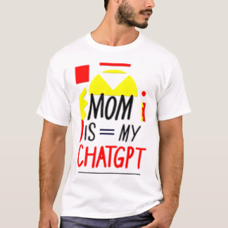 T-SHIRT MOM IS = MON CHATGPT