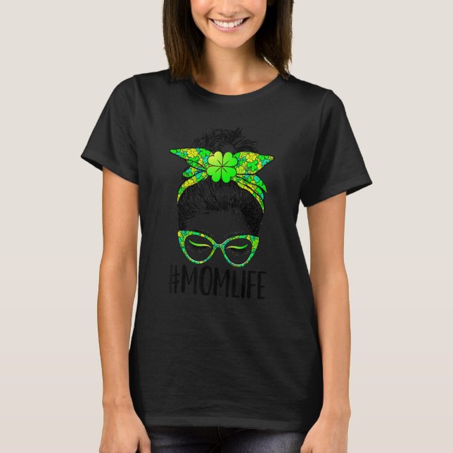 T-shirt Mom Life Messy Bun Women Lucky Shamrock St Patrick (Devant)