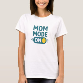 T-shirt Mom Mode On Teal Switch Typography