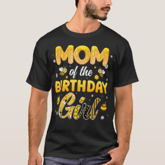 T-shirt Mom Of The Birthday Girl Funny Bee Birthday Family