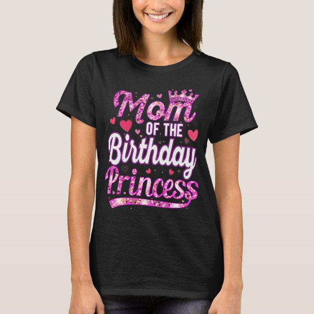 T-shirt Mom Of The Birthday Princess, Birthday Princess (Devant)