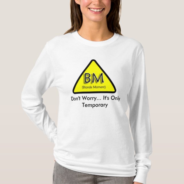 T-shirt Moment blond : Ne vous inquiétez pas… Il est (Devant)
