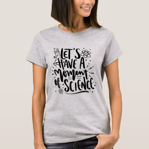 T-shirt Moment de la science Noir Script Funny Nerd Pun