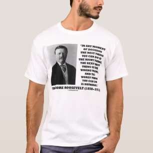 T-shirt Moment de Theodore Roosevelt de la meilleure chose
