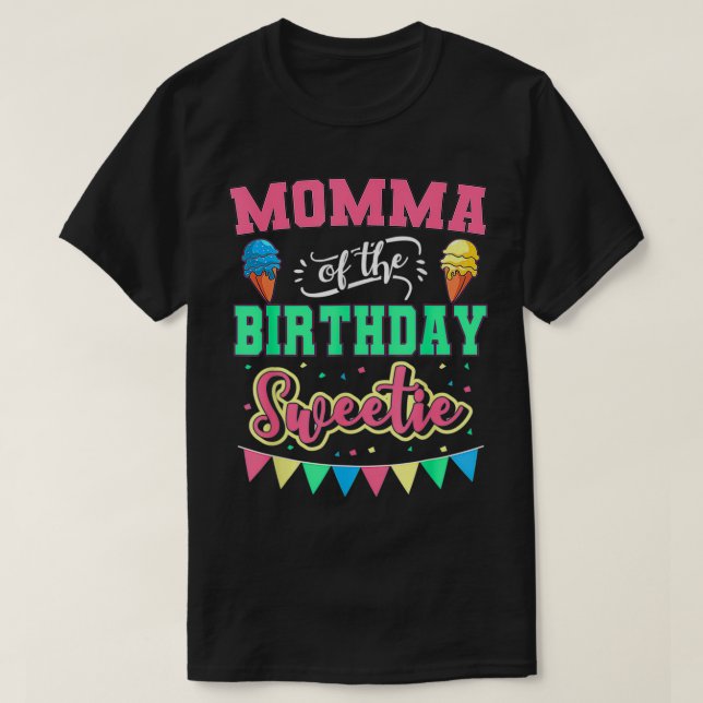 T-shirt Momma De L'Anniversaire Sweetie Ice Cream Annivers (Design devant)
