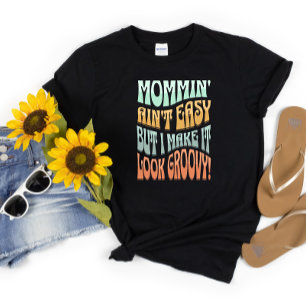 T-shirt "Mommin' Ain't Easy" Maman Vie Super Rétro