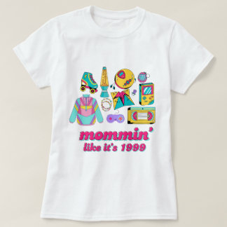 T-shirt Mommin' Like It's 1999 - Drôle cadeau Y2K Mom