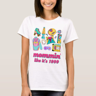 T-shirt Mommin' Like It's 1999 - Drôle cadeau Y2K Mom