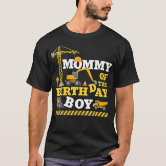 T-shirt Mommy Of The Birthday Boy Excavator Construction F