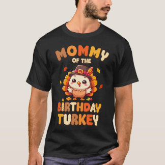 T-shirt Mommy Of The Birthday Turkey Family 1St Birthday