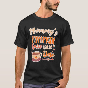 T-shirt Mommys Citrouille Spice Latte Date Citrouille Café