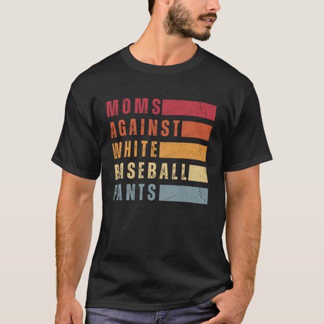 T-shirt Moms Against White Baseball Pants   (Devant)