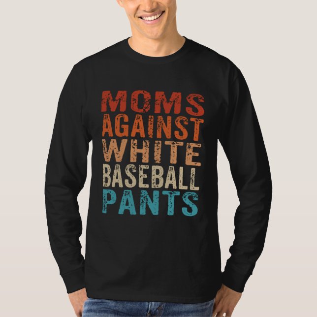 T-shirt Moms Against White Baseball Pants  Baseball Mom  1 (Devant)