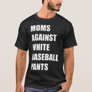 T-shirt Moms contre le baseball blanc Pants Baseball 1