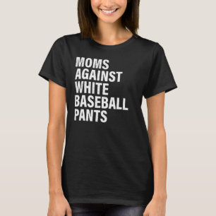 T-shirt Moms contre le baseball blanc Pants Baseball Maman