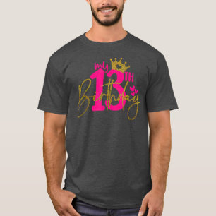T-shirt Mon 13e anniversaire fille 13 ans fête d'anniversa