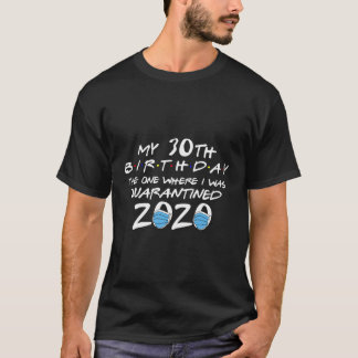 T-shirt Mon 30E Anniversaire Celui Où J'Ai Été Quarantée 2