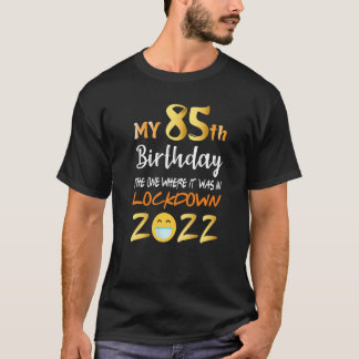 T-shirt Mon 85e anniversaire est celui où il était dans le