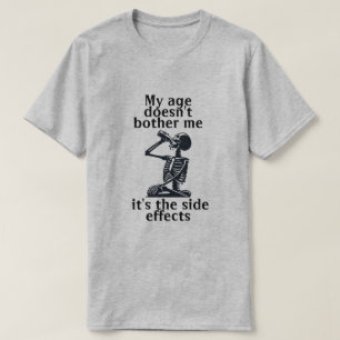 T-shirt Mon âge ne me dérange pas, ce sont les effets seco