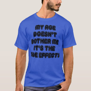 T-shirt Mon âge ne me dérange pas C'est le plaisir des eff