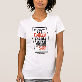 T-shirt Mon aimé a obtenu la chemise de Cancer