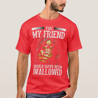 T-shirt Mon Ami Aurait Dû Être Avalé Crâne Amusant