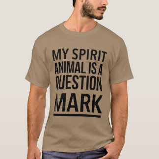 T-shirt Mon animal spirituel est un point d'interrogation 