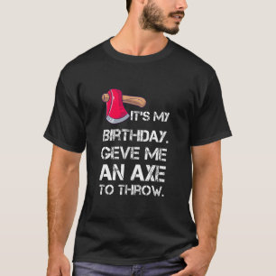 T-shirt Mon Anniversaire Drôle Ax Jetant Aiguille