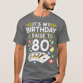 T-shirt Mon Anniversaire Je Monte À 80 Poker