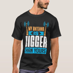 T-shirt Mon antenne est plus grande que votre opérateur ra