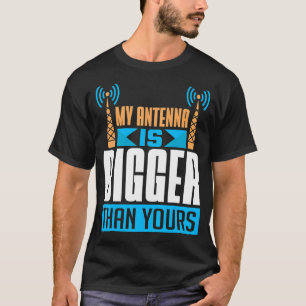 T-shirt Mon antenne est plus grande que votre opérateur ra
