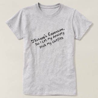 T-shirt Mon anxiété choisit mes tenues
