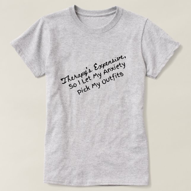 T-shirt Mon anxiété choisit mes tenues (Design devant)