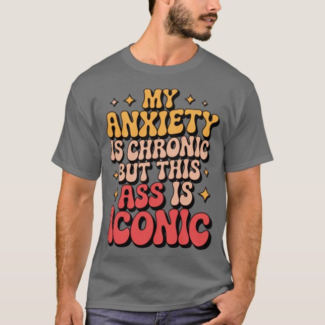 T-shirt Mon Anxiété Est Chronique (Devant)