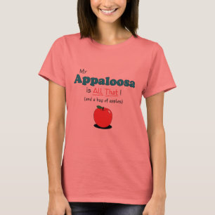 T-shirt Mon Appaloosa est tout cela ! Cheval drôle