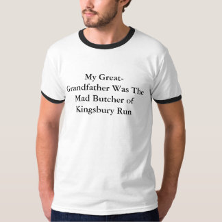 T-shirt Mon arrière-grand-père était le boucher fou des