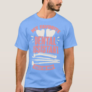 T-shirt Mon assistant dentaire préféré m'appelle maman