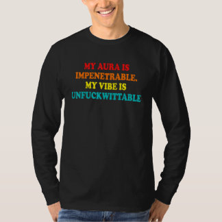 T-shirt Mon aura est impénétrable, mon ambiance est impéné