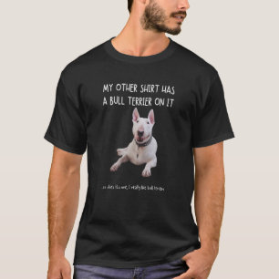 T-shirt Mon Autre Chose A Un Taureau Terrier Sur Il Animau