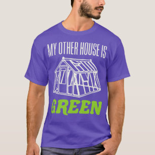 T-shirt Mon autre maison est Green Funny Greenhouse Garden