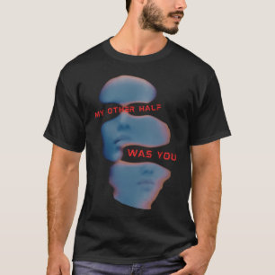 T-SHIRT MON AUTRE MOITIÉ ÉTAIT VOUS / STICK SEASON PAROLES