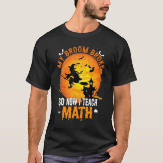 T-shirt Mon balai est cassé alors maintenant j'enseigne le