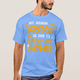 T-shirt Mon balai s'est cassé alors maintenant je suis cha