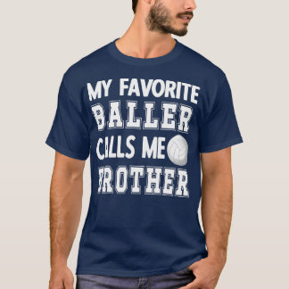 T-shirt Mon Baller préféré m'appelle Bro de Volley-ball Fr
