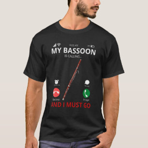 T-shirt Mon Basson Appelle Et Je Dois Aller Bassooniste