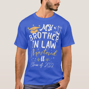 T-shirt Mon beau-frère l'a maîtrisé Promotion de 2022 Mast