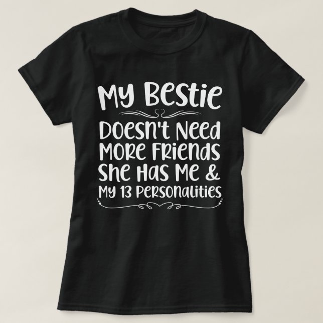 T-shirt Mon bestie n'a pas besoin de plus d'amis elle m'am (Design devant)