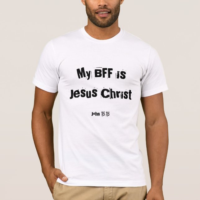 T-shirt Mon BFF est Jésus-Christ - customisé - customisé (Devant)